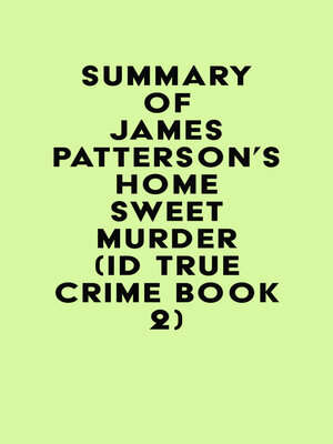 cover image of Summary of James Patterson's Home Sweet Murder (ID True Crime Book 2)